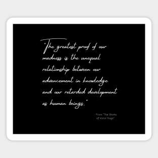 A Quote about Madness from "The Works of Victor Hugo" Magnet